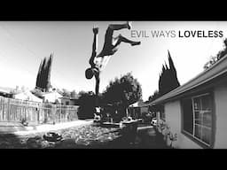 Evil Ways - Loveless [Shot by Youngquist™]