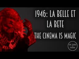 1946: La Belle et La Bete - The Cinema is Magic