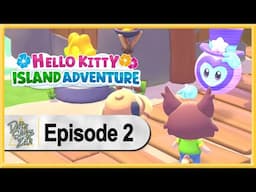 Hello Kitty Island Adventure WALKTHROUGH PLAYTHROUGH LET'S PLAY GAMEPLAY - Part 2