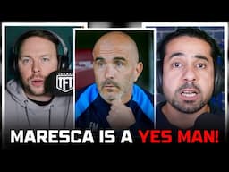 HEATED! Maresca Is A YES MAN!