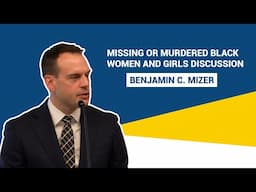 A Discussion on Missing or Murdered Black Women and Girls: Benjamin C. Mizer