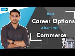 Career options after 12th Commerce | Course after 12th Commerce | Complete Details- Hindi- E-Mentor