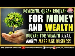 Quran Dua For Money And Wealth: Ruqyah For Wealth, Rizak, Rizq, Money, Marriage, Business And Nazar.