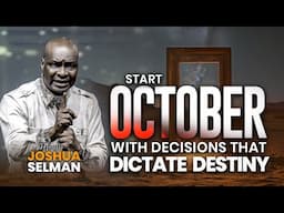 START OCTOBER WITH DECISIONS THAT DICTATE DESINTY