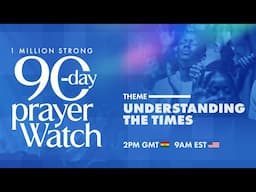 1 MILLION STRONG 90-DAY PRAYER WATCH WITH ARCHBISHOP NICHOLAS DUNCAN-WILLIAMS