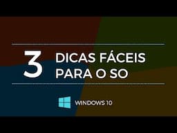 Três dicas para Windows 10