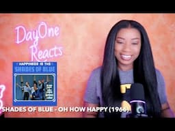 Shades Of Blue - Oh How Happy (1966) DayOne Reacts