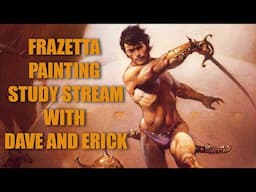 Frazetta Paint Study Stream with Dave and Erick