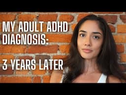 ADHD: 3 Years After Diagnosis | chronic fatigue to adhd, how i got diagnosed, medication update