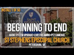 Install 1 of 50 | St. Stephens Episcopal Church | Beginning to End