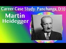 Career Case Study Panchanga D10 Martin Heidegger