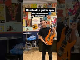 How to do a guitar spin w/ Herman Li from Dragon Force