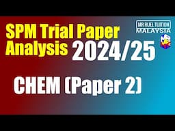 2024/25 Chemistry SPM Trials Analysis (NOT RAMALAN)