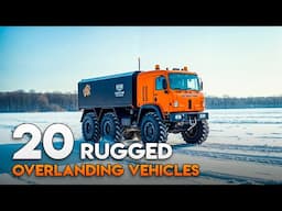 20 Most Rugged EXPEDITION VEHICLES for the Wildest Terrains