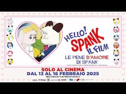 HELLO! SPANK. IL FILM. LE PENE D’AMORE DI SPANK: al cinema dal 13 al 16 febbraio 2025 [teaser]