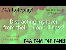 [F4A] Distracting my lover from their chronic illness! | [Comfort audio] | #f4a  [ASMR]