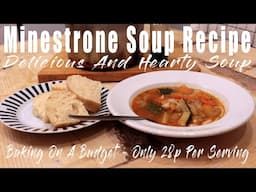 Minestrone Soup Recipe - A Delicious and Hearty Soup - For Only 29p Per Serving.