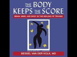 The Body Keeps The Score summary