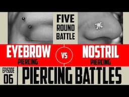 Eyebrow VS Nostril   Piercing Battles EP06