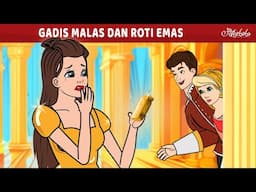 Gadis Malas dan Roti Emas 💛🥖 | Kartun Anak Anak | Bahasa Indonesia Cerita Anak