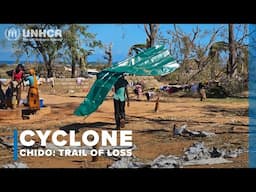 On the Ground: UNHCR's Relief Efforts After Cyclone Chido