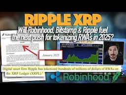 Ripple XRP: Will Robinhood, Bitstamp & Ripple Fuel The Next Push For Tokenizing RWAs In 2025?