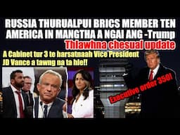 Russia leh BRICS member te Trump an a vau! Thlawhna a chuang an thi vek!! Trump Executive order 350!