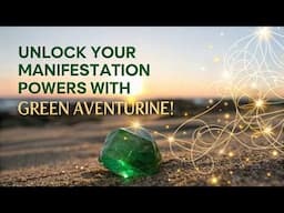 Unlock Your Manifestation Powers with Green Aventurine!