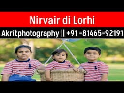 Nirvair di Lorhi ||   Akritphotography || +91 -81465-92191