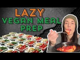 Lazy High Protein Vegan Meal Prep