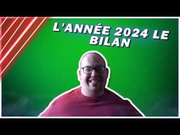 L'ANNÉE 2024 LE BILAN