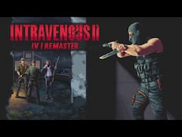 Intravenous 2: IV1 Remaster DLC Trailer