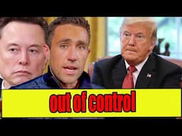 "Out of Control!" Trump, Elon Musk, and DOGE