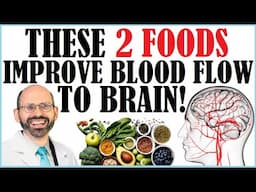 These 2 Foods Improve Blood Flow To Your Brain! Dr Greger