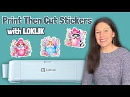 Make Stickers with the LOKLIK iCraft | Step by step Print then Cut | Calibrate | Custom Cut Settings