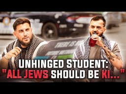 Unhinged Student: "ALL ISRAELIS SHOULD BE KI.."