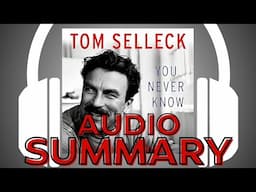 🎧 You Never Know by Tom Selleck 🎧 Audiobook Summary