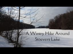 A Wintry Hike Around Stoevers Lake