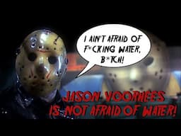 Jason Voorhees is Not Afraid of Water - Outdated