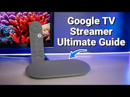 The Ultimate Guide to the Google TV Streamer 4K