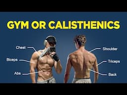 Gym vs Calisthenics