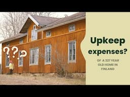 Upkeep of a 300 year old timber house in Finland? | The cost of electricity, water, insurance, etc.