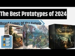 The Best 10 Board Game Prototypes I Played In 2024