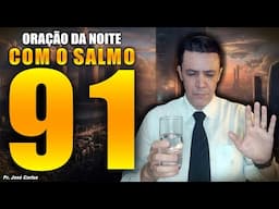 ((🔴)) Oração da Noite de 4 de Fevereiro com o pastor José Carlos Libertação com o Salmo 91