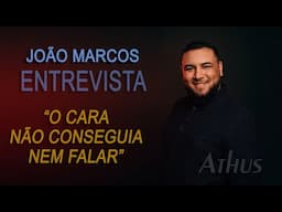 Athus - Entrevista João Marcos