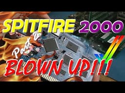 Blown Up Spitfire 2000 Repair & More Testing