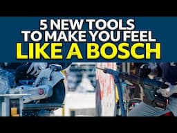 5 New Tools from Bosch's First Launch of the Year