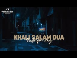 Khali salam dua || Nostalgic slay