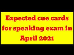 🚨IELTS SPEAKING 🚨:- Cue Cards for April 2021