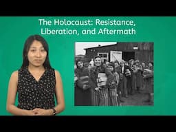 The Holocaust: Resistance, Liberation, and Aftermath - World History for Teens!